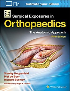 Surgical Exposures in Orthopaedics The Anatomic Approach 5th Edition