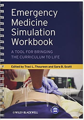 Emergency Medicine Simulation Workbook A Tool for Bringing the Curriculum to Life