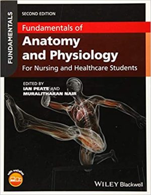 Fundamentals of Anatomy and Physiology For Nursing and Healthcare Students 2nd Ed
