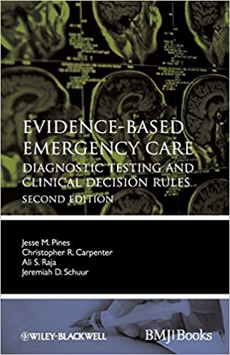 Evidence Based Emergency Care Diagnostic Testing and Clinical Decision Rules 2nd Edition