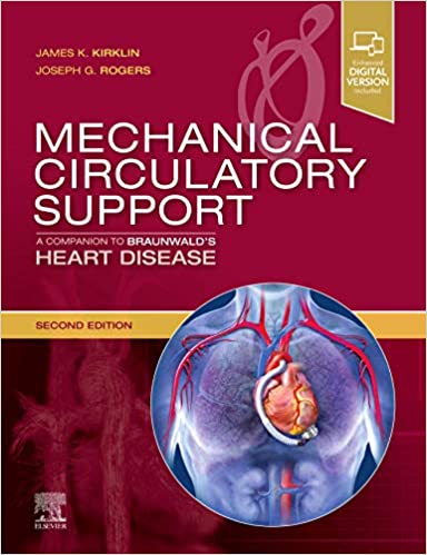 Mechanical Circulatory Support A Companion to Braunwalds Heart Disease 2nd Ed