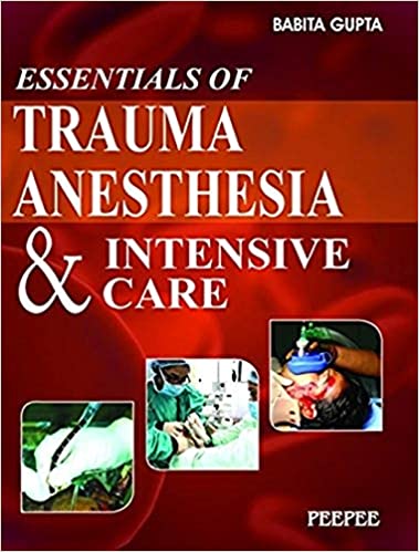 Essentials of Trauma Anesthesia and Intensive Care