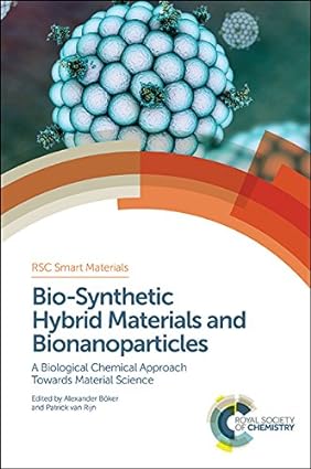 Bio Synthetic Hybrid Materials and Bionanoparticles A Biological Chemical Approach Towards Material Science