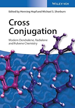 Cross Conjugation Modern Dendralene Radialene and Fulvene Chemistry