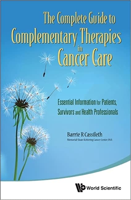 Complete Guide To Complementary Therapies In Cancer Care