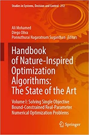 Handbook of Nature Inspired Optimization Algorithms The State of the Art Volume I Solving Constrained Single Objective Real Parameter Optimization Problems