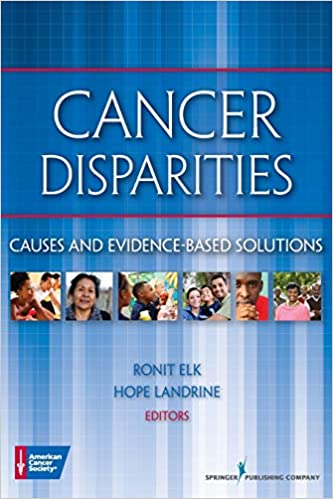 Cancer Disparities Causes and Evidence Based Solutions