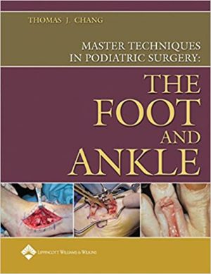 Master Techniques in Podiatric Surgery The Foot and Ankle
