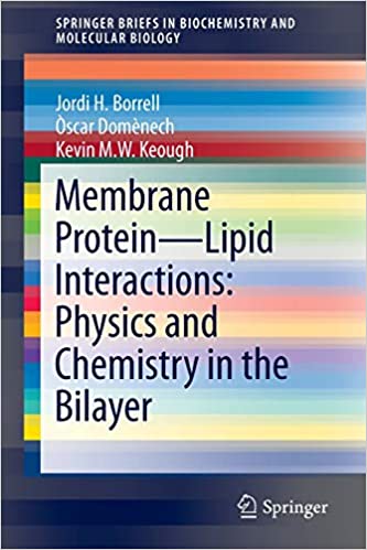 Membrane Protein Lipid Interactions Physics and Chemistry in the Bilayer