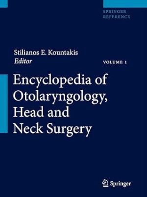 Encyclopedia of Otolaryngology Head and Neck Surgery