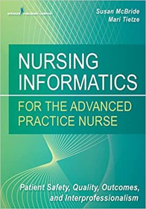 Nursing Informatics for the Advanced Practice Nurse Patient Safety Quality Outcomes and Interprofessionalism
