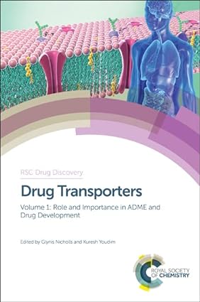 Drug Transporters Volume 1 Role and Importance in ADME and Drug Development