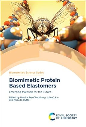 Biomimetic Protein Based Elastomers Emerging Materials for the Future