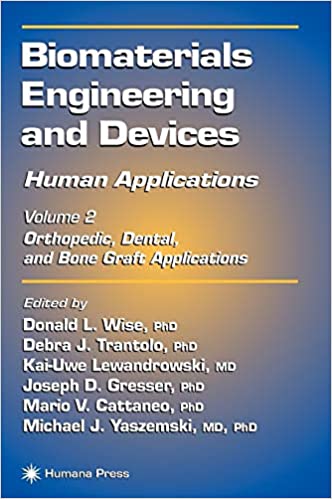 Biomaterials Engineering and Devices Human Applications Volume 2 Orthopedic Dental and Bone Graft Applications