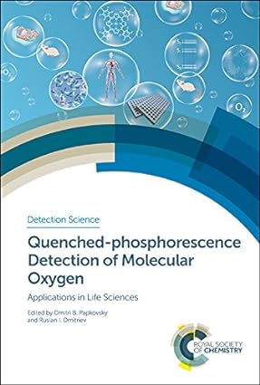 Quenched phosphorescence Detection of Molecular Oxygen Applications in Life Sciences