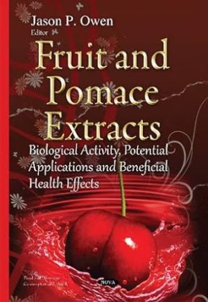 Fruit and Pomace Extracts Biological Activity Potential Applications and Beneficial Health Effects