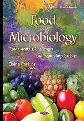 Food Microbiology Fundamentals Challenges and Health Implications