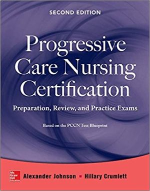 Progressive Care Nursing Certification Preparation Review and Practice Exams 2nd Ed