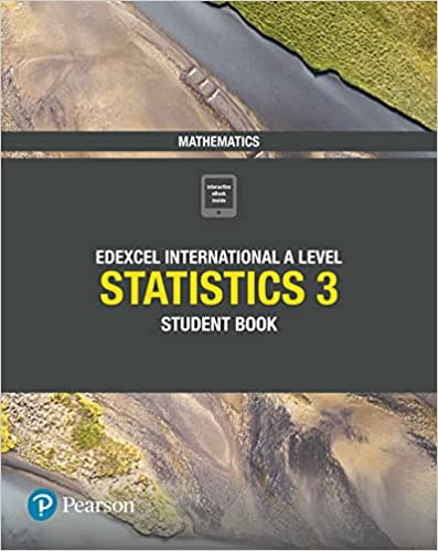 Pearson Edexcel International A Level Mathematics Statistics 3 Student Book