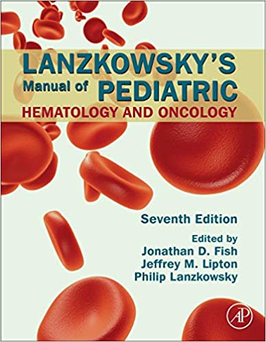 Lanzkowskys Manual of Pediatric Hematology and Oncology 7th Edition