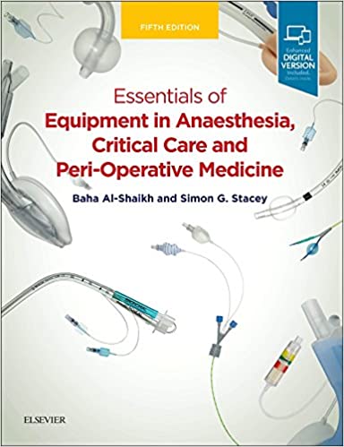 Essentials of Equipment in Anaesthesia Critical Care and Perioperative Medicine 5th Edition