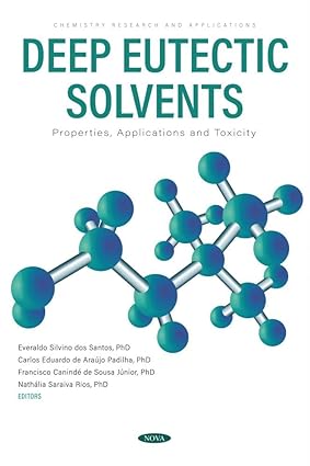Deep Eutectic Solvents Properties Applications and Toxicity