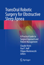 TransOral Robotic Surgery for Obstructive Sleep Apnea A Practical Guide to Surgical Approach and Patient Management
