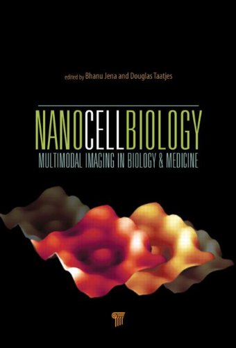 NanoCellBiology Multimodal Imaging in Biology and Medicine