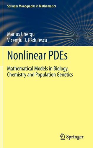 Nonlinear PDEs Mathematical Models in Biology Chemistry and Population Genetics