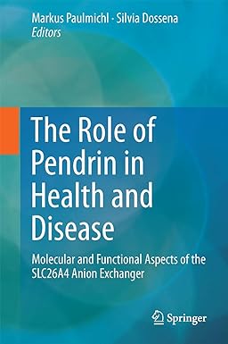 The Role of Pendrin in Health and Disease Molecular and Functional Aspects of the SLC26A4 Anion Exchanger