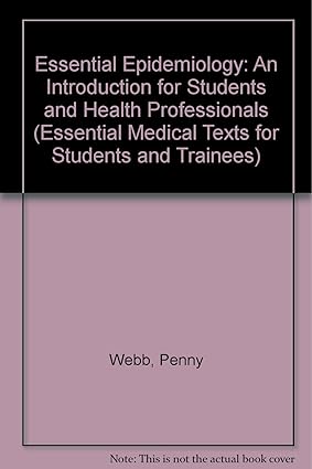 Essential Epidemiology An Introduction for Students and Health Professionals