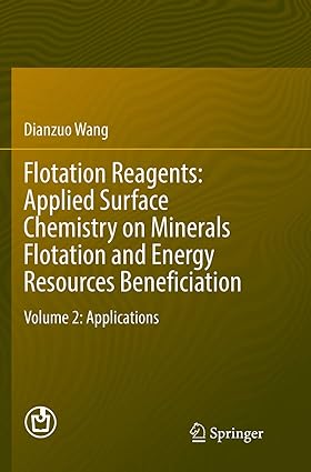 Flotation Reagents Applied Surface Chemistry on Minerals Flotation and Energy Resources Beneficiation Volume 2 Applications
