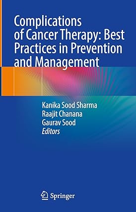 Complications of Cancer Therapy Best Practices in Prevention and Management