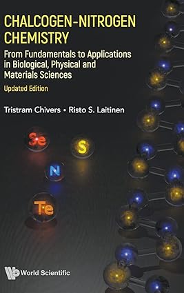 Chalcogen nitrogen Chemistry From Fundamentals To Applications In Biological Physical And Materials Sciences