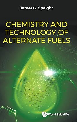 CHEMISTRY AND TECHNOLOGY OF ALTERNATE FUELS