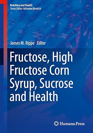 Fructose High Fructose Corn Syrup Sucrose and Health