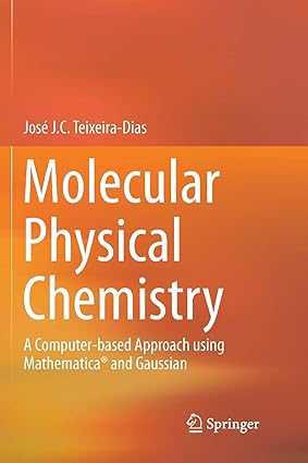 Molecular Physical Chemistry A Computer based Approach using Mathematica and Gaussian