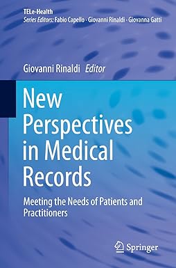 New Perspectives in Medical Records Meeting the Needs of Patients and Practitioners