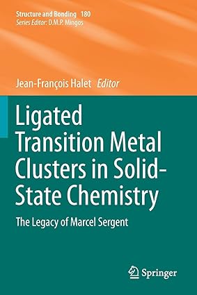 Ligated Transition Metal Clusters in Solid state Chemistry The legacy of Marcel Sergent