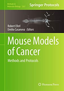 Mouse Models of Cancer Methods and Protocols By Robert Eferl