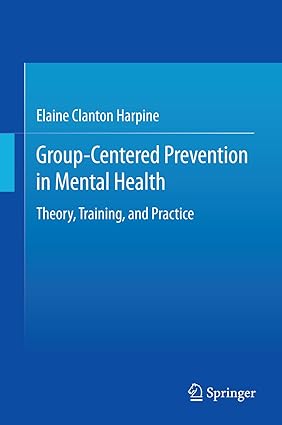 Group Centered Prevention in Mental Health Theory Training and Practice