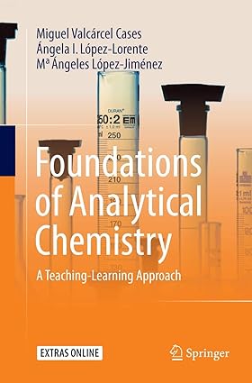 Foundations of Analytical Chemistry A Teaching Learning Approach