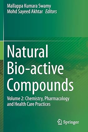 Natural Bio-active Compounds Volume 2 Chemistry Pharmacology and Health Care Practices