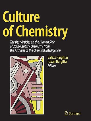 Culture of Chemistry The Best Articles on the Human Side of 20th Century Chemistry from the Archives of the Chemical Intelligencer