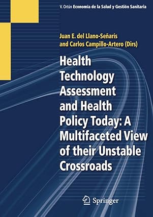 Health Technology Assessment and Health Policy Today A Multifaceted View of their Unstable Crossroads