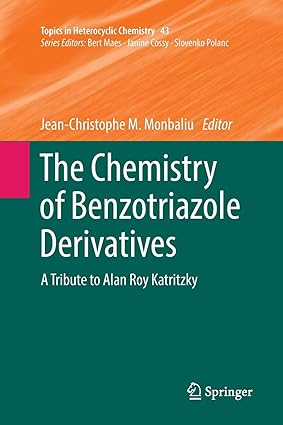 The Chemistry of Benzotriazole Derivatives A Tribute to Alan Roy Katritzky