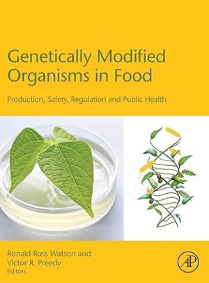 Genetically Modified Organisms in Food Production Safety Regulation and Public Health