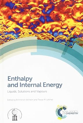 Enthalpy and Internal Energy Liquids Solutions and Vapours