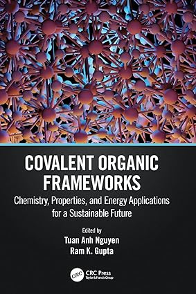 Covalent Organic Frameworks Chemistry Properties and Energy Applications for a Sustainable Future