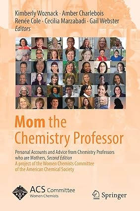Mom the Chemistry Professor Personal Accounts and Advice from Chemistry Professors who are Mothers 2nd